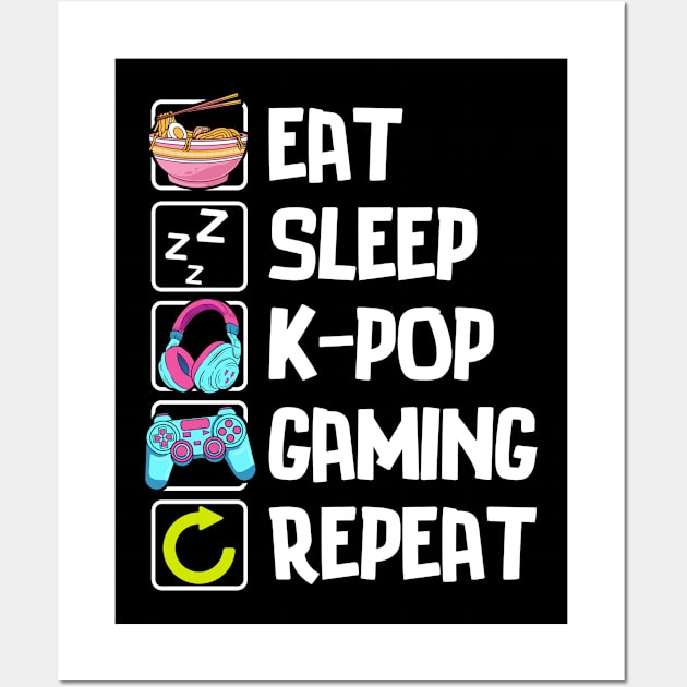 Eat Sleep K-pop Gaming Repeat Cute Kpop Merchandise Wall Art by Tee-Riss